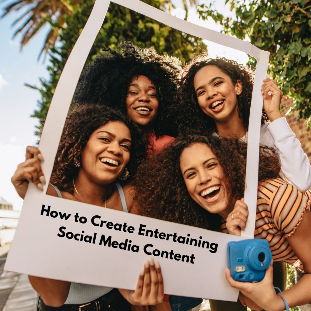 How to Create Entertaining Social Media Content