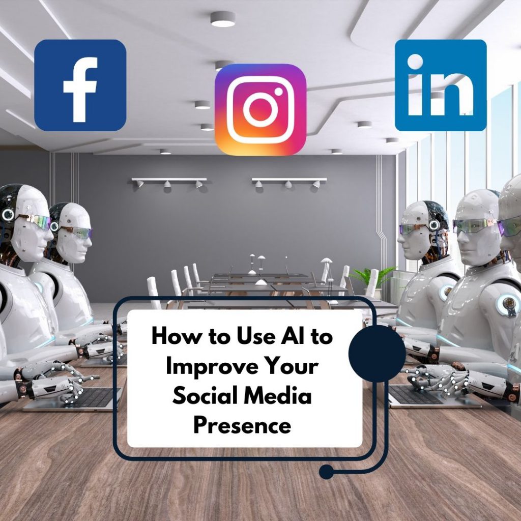 How to Use AI to Improve Your Social Media Presence