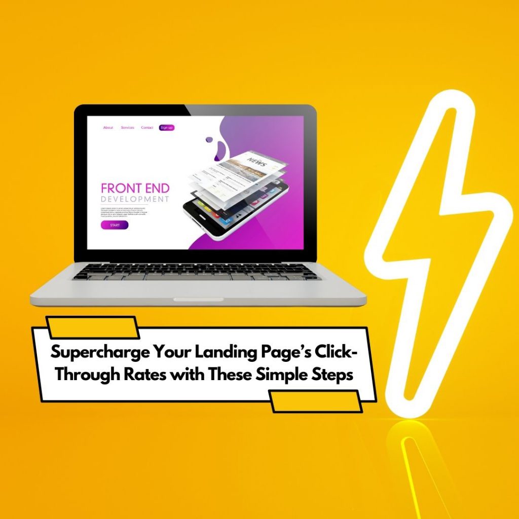 Supercharge Your Landing Page’s Click-Through Rates with These Simple Steps