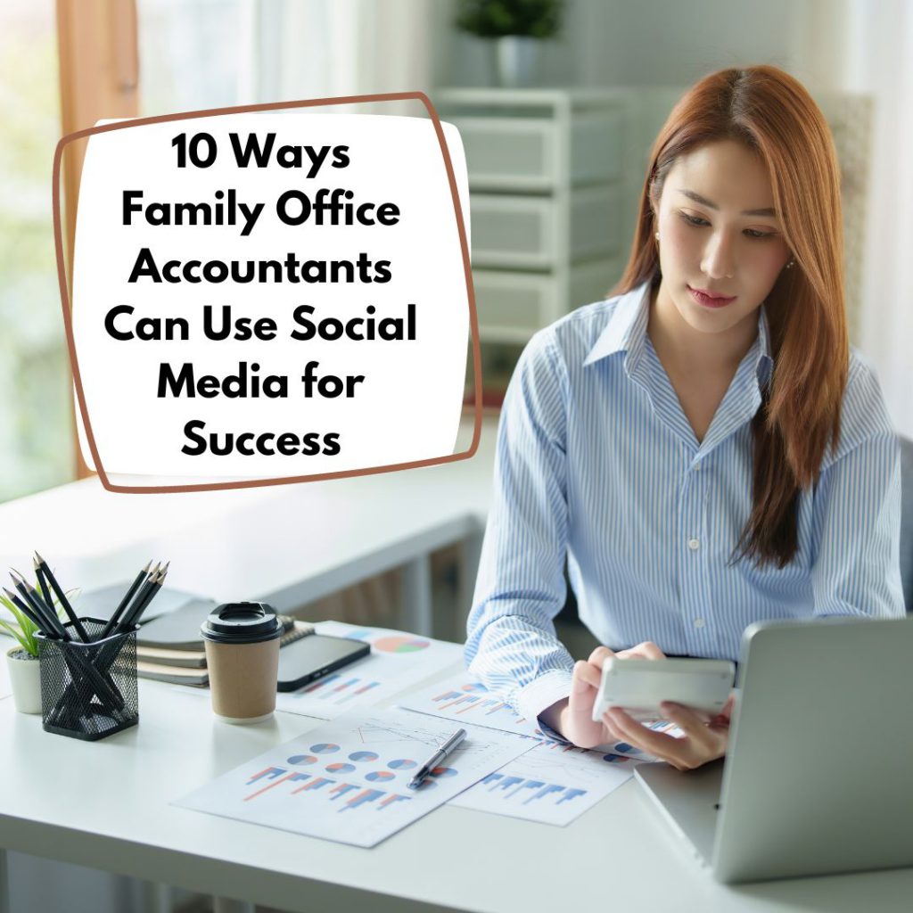 10 Ways Family Office Accountants Can Use Social Media for Success
