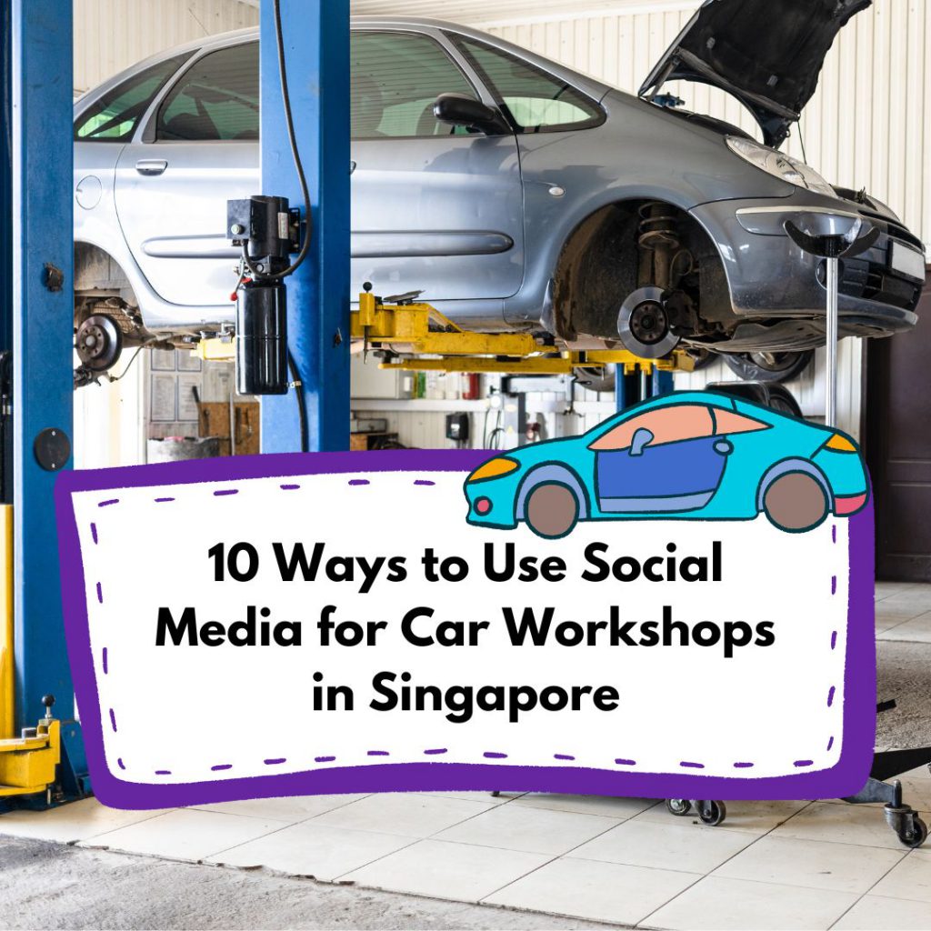10 Ways to Use Social Media for Car Workshops in Singapore