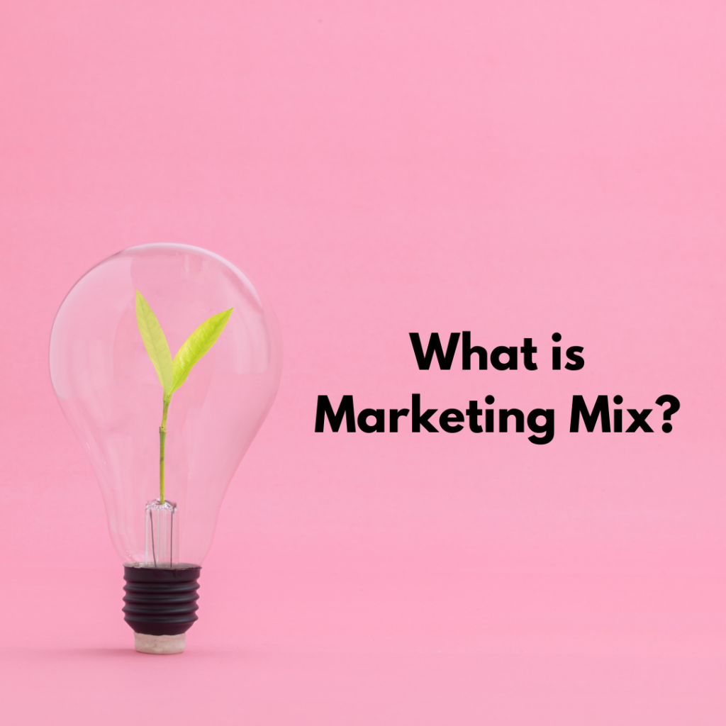 What is Marketing Mix?
