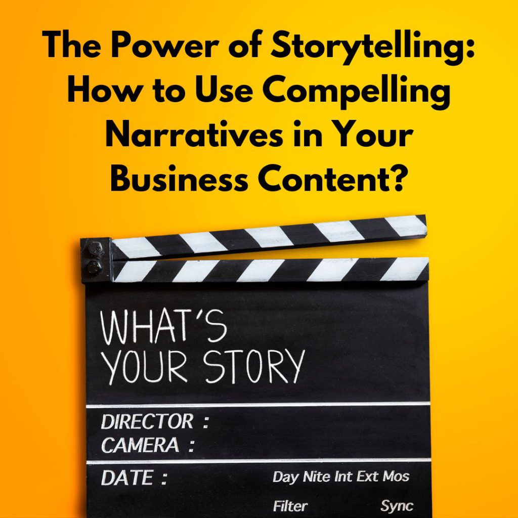 The Power of Storytelling in Your Business Content