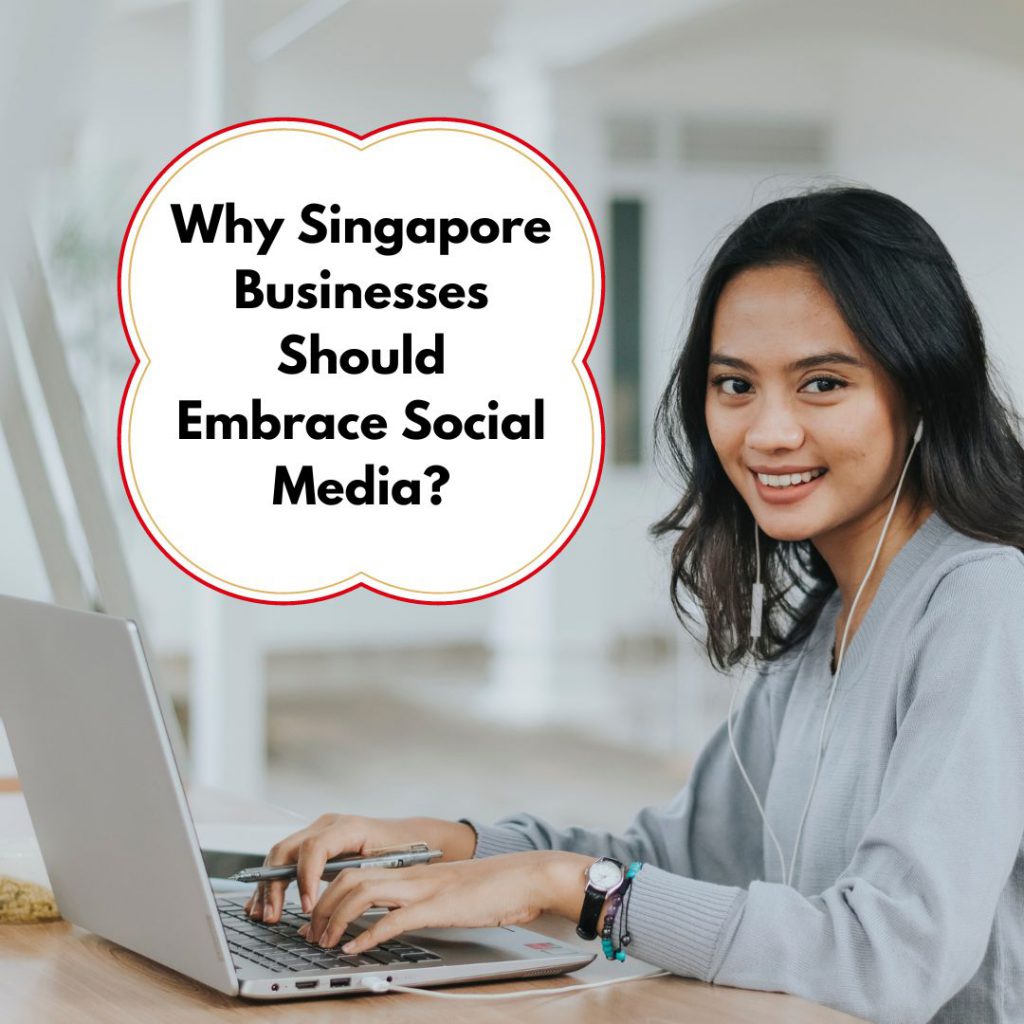 Why Singapore Businesses Should Embrace Social Media