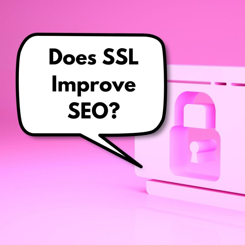 Does SSL Improve SEO?