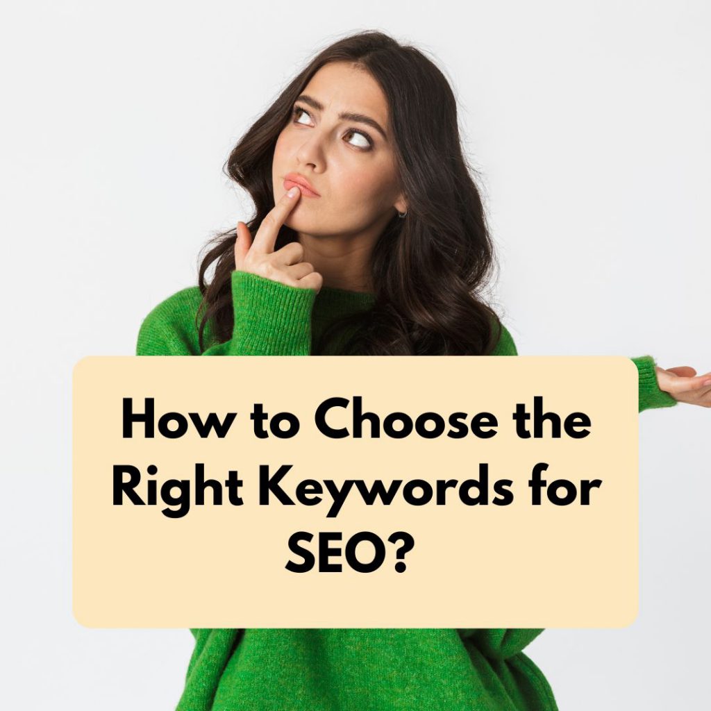 How to Choose the Right Keywords for SEO?