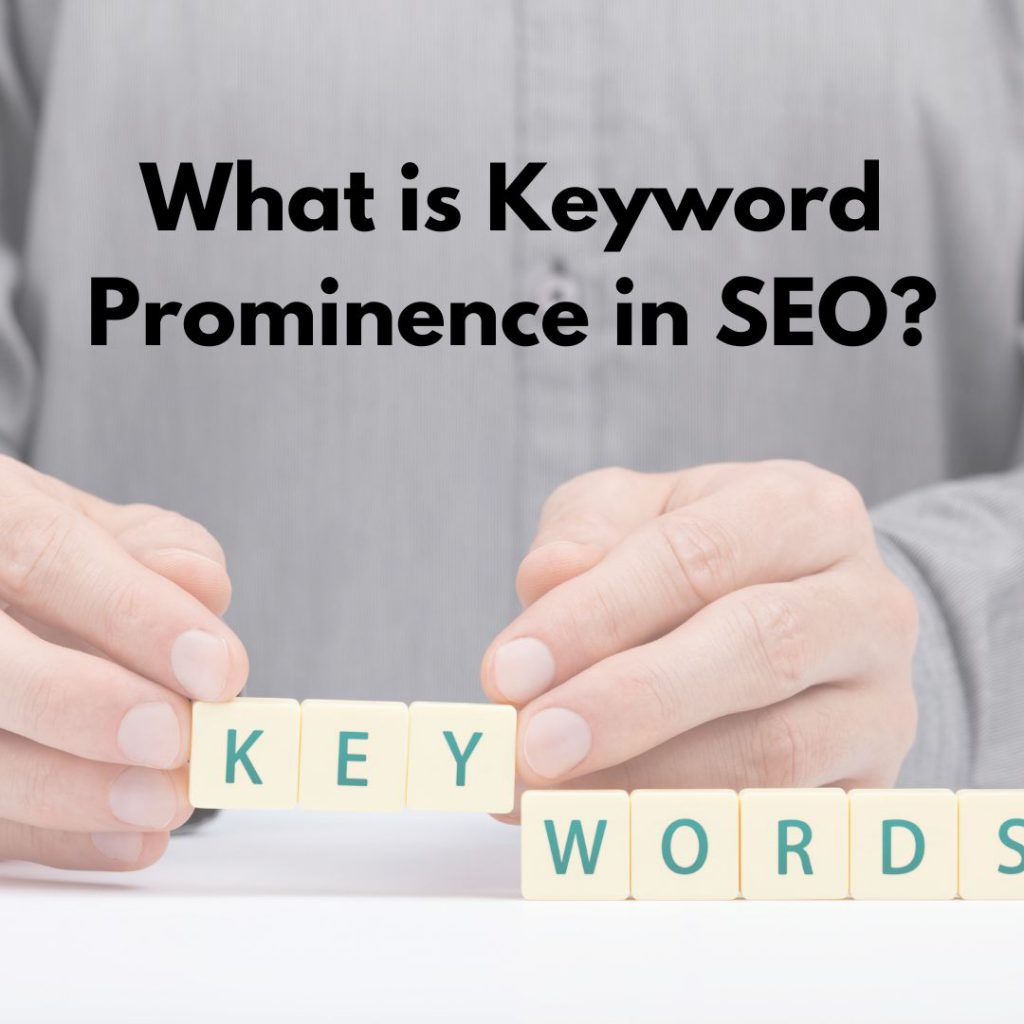 What is Keyword Prominence in SEO?
