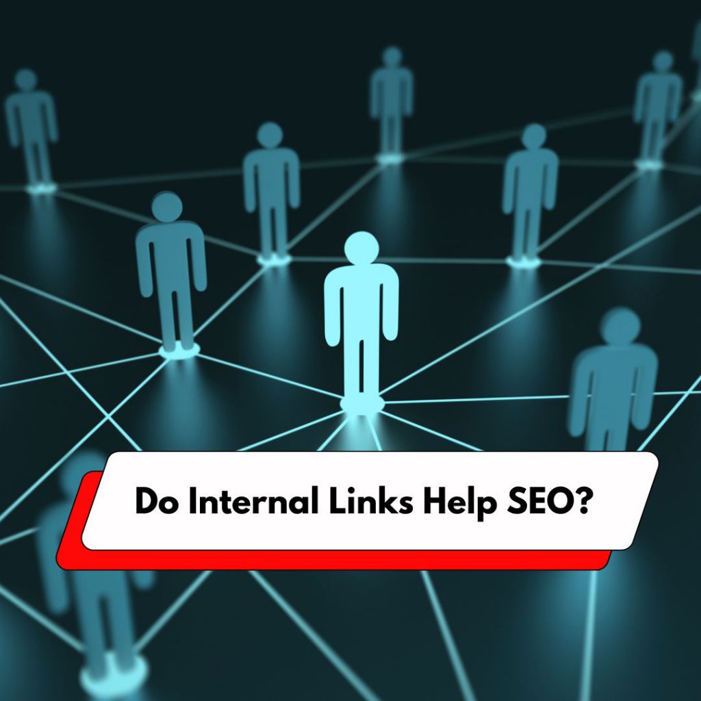 Do Internal Links Help SEO?