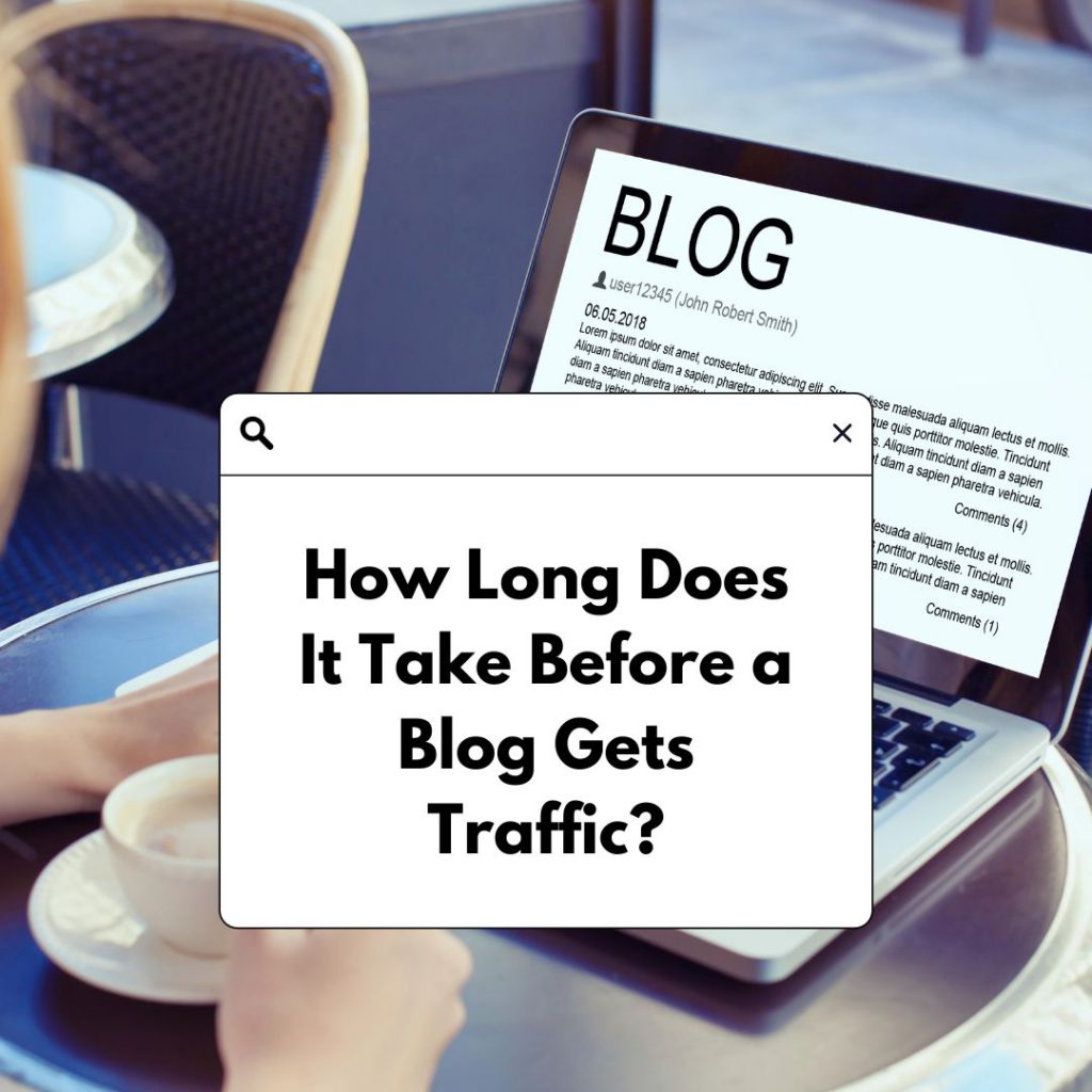 How Long Does It Take Before a Blog Gets Traffic?