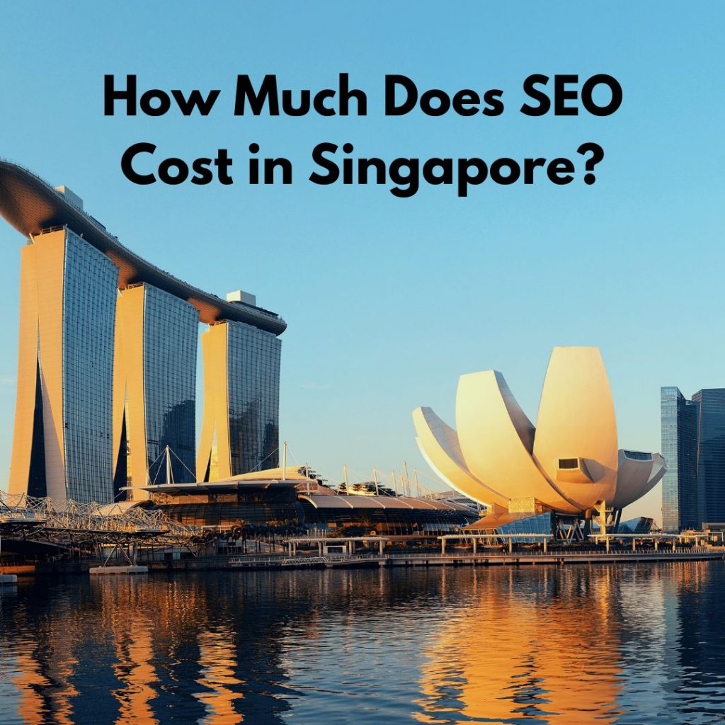 How Much Does SEO Cost in Singapore?