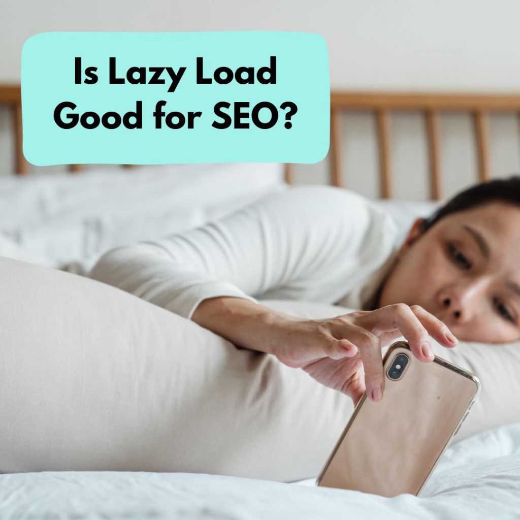 Is Lazy Load Good for SEO?