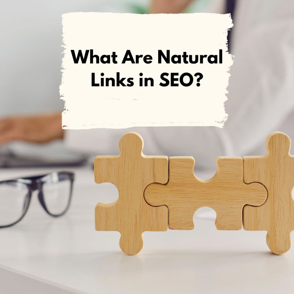 What Are Natural Links in SEO?