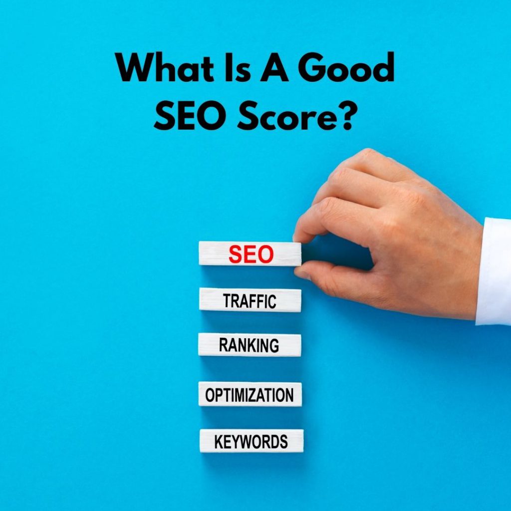 What Is A Good SEO Score?