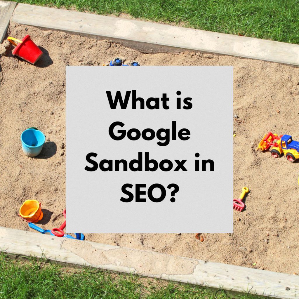 What is Google Sandbox in SEO?