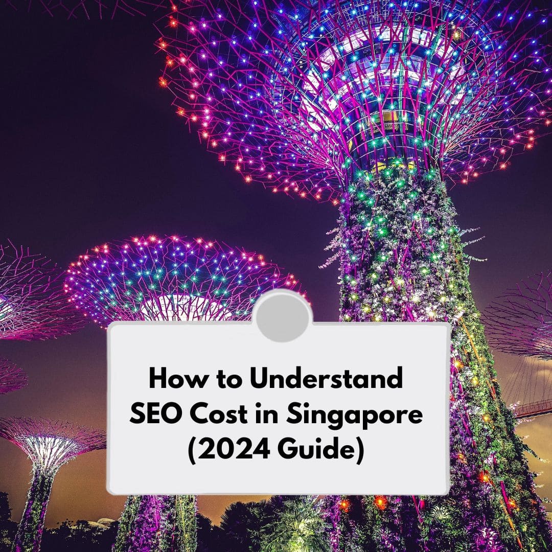 How to Understand SEO Cost in Singapore (2024 Guide)