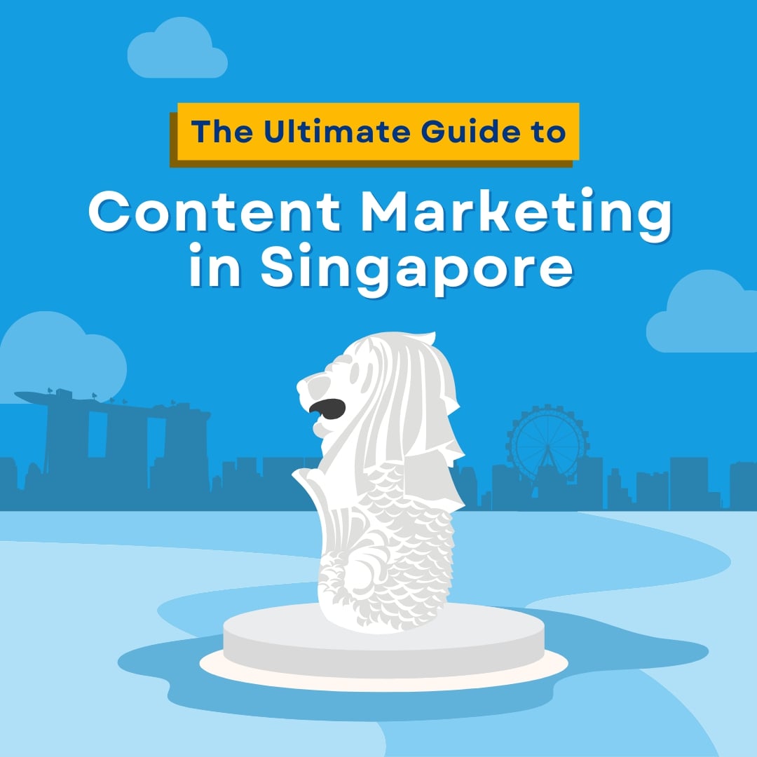 The Ultimate Guide to Content Marketing in Singapore